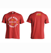 Load image into Gallery viewer, Keep up the Fight Apparel ( Hard work Neutralizes a Hard Life!)